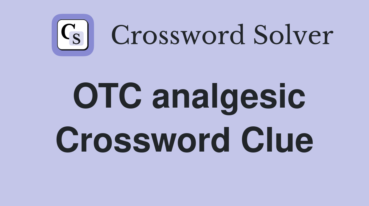 OTC analgesic Crossword Clue
