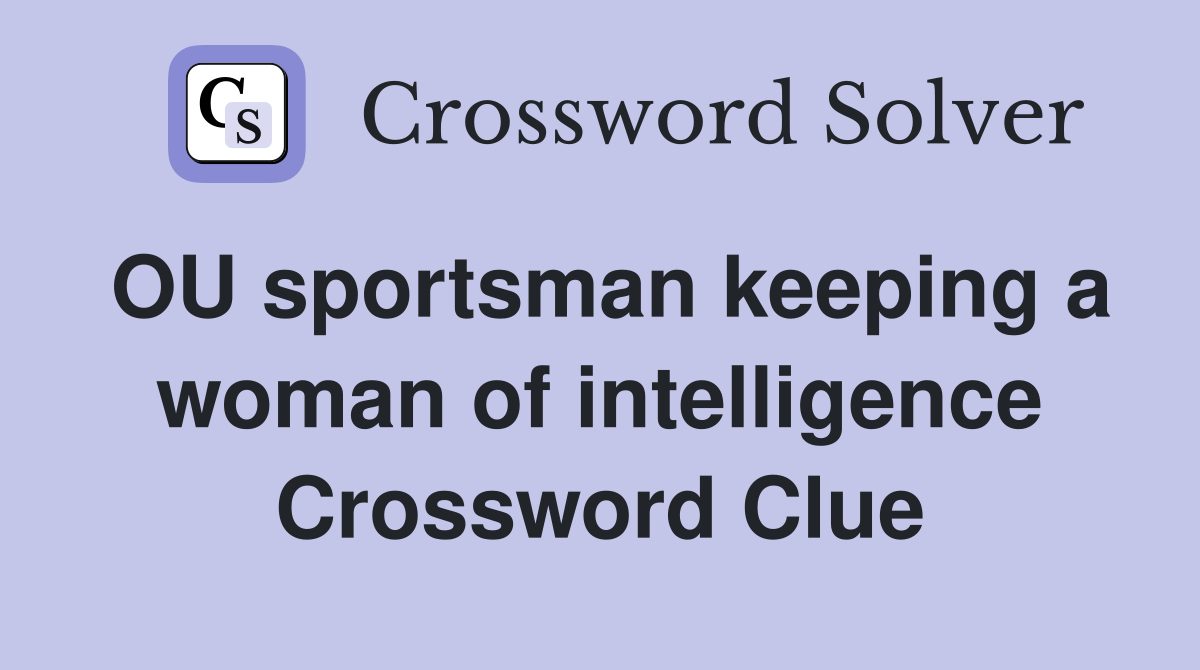 OU sportsman keeping a woman of intelligence
 Crossword Clue