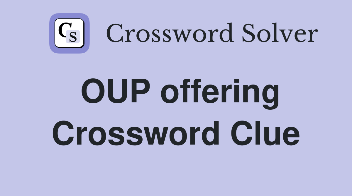 OUP offering Crossword Clue