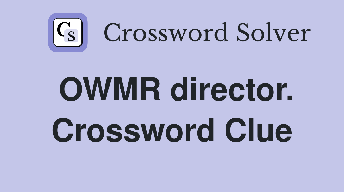 OWMR director. Crossword Clue