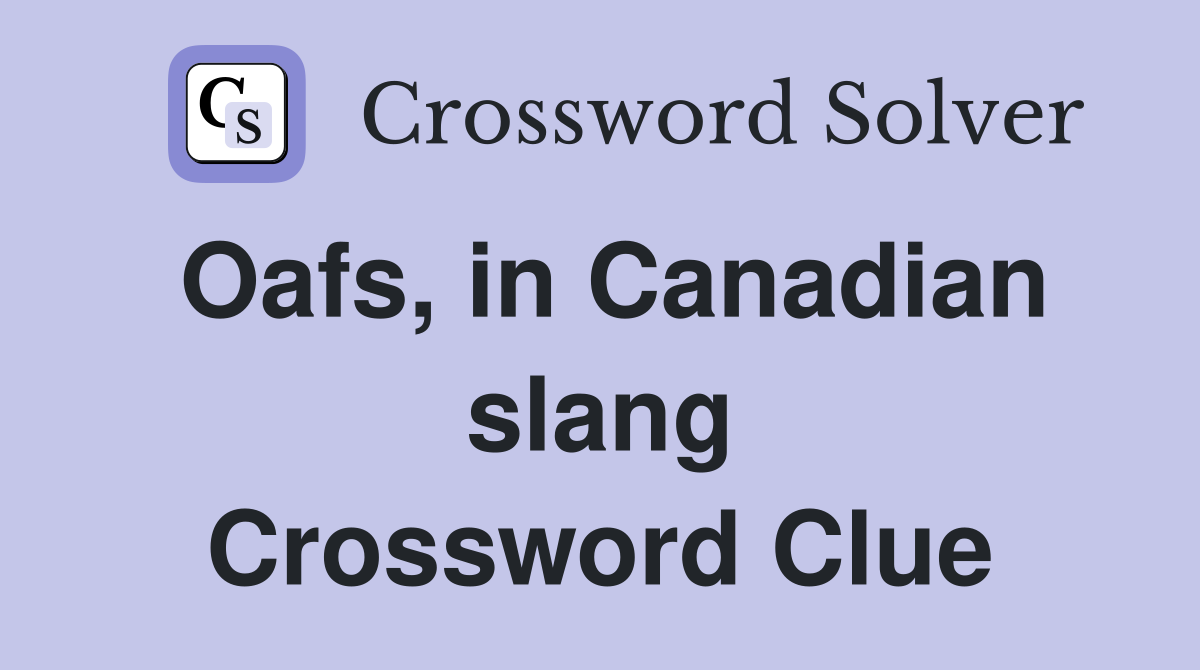 Oafs, in Canadian slang Crossword Clue
