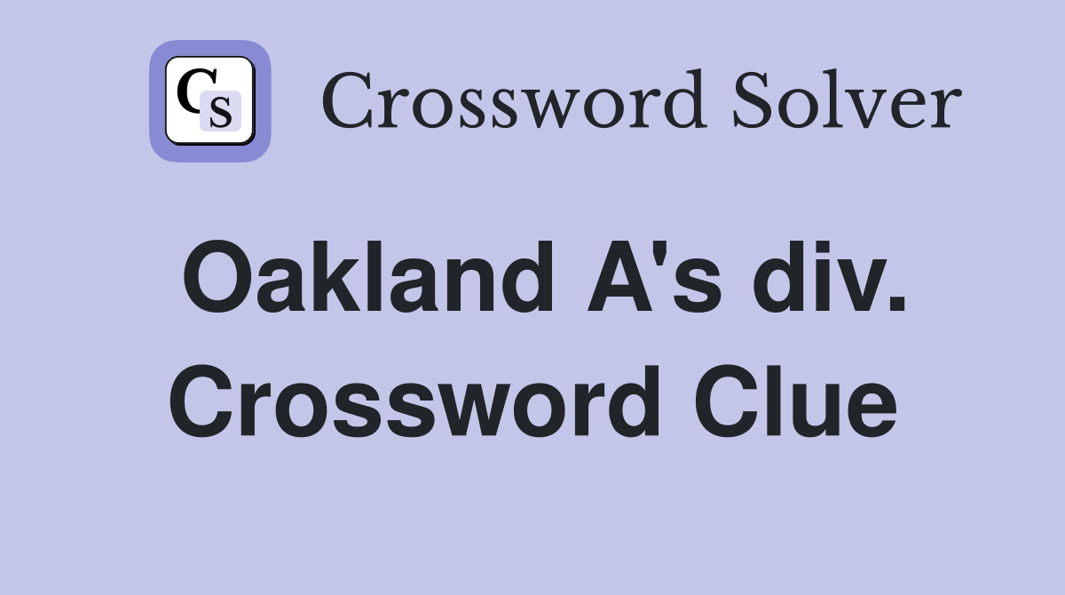 Oakland A's div. Crossword Clue