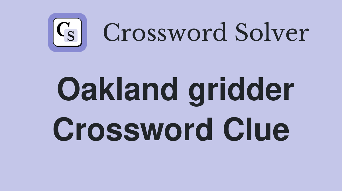 Oakland gridder Crossword Clue