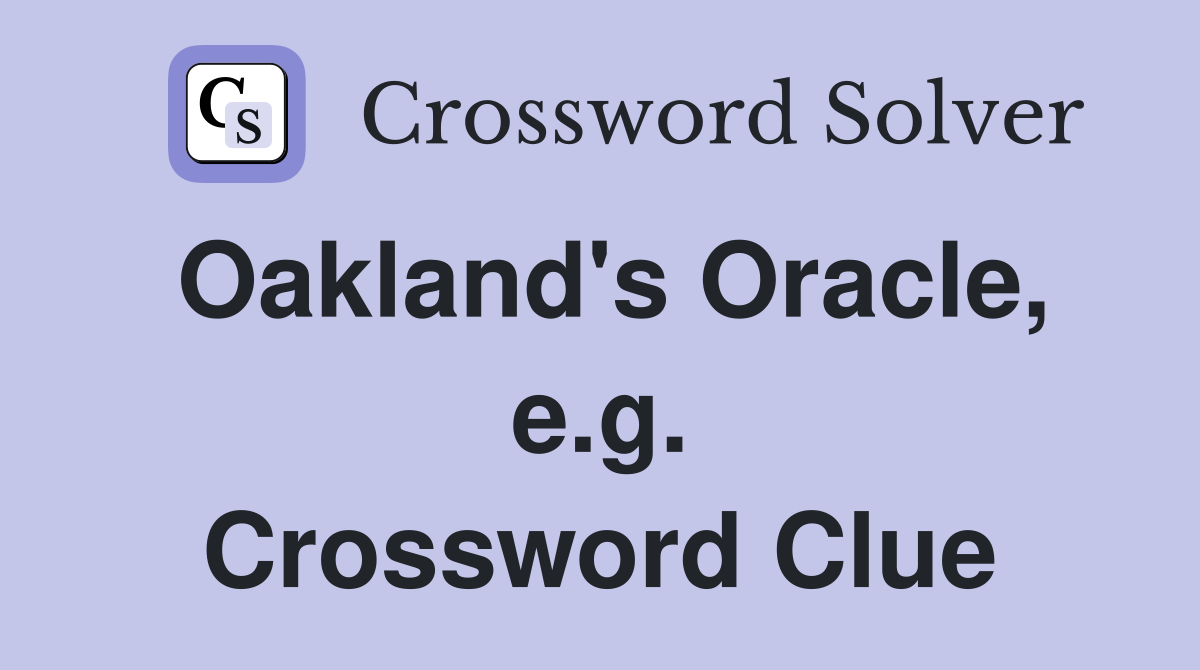 Oakland's Oracle, e.g. Crossword Clue