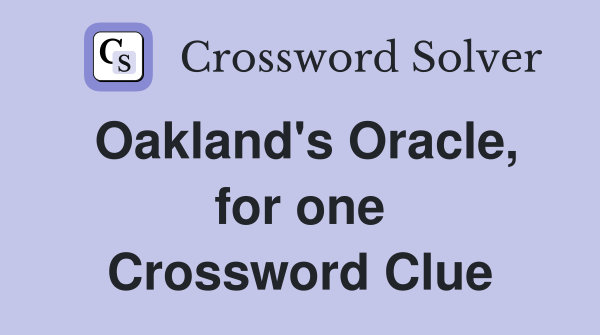 Oakland's Oracle, for one Crossword Clue
