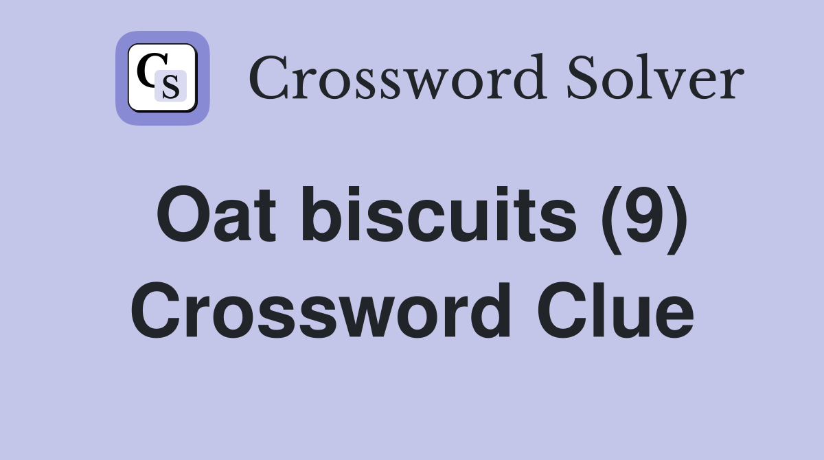 Oat biscuits (9) Crossword Clue