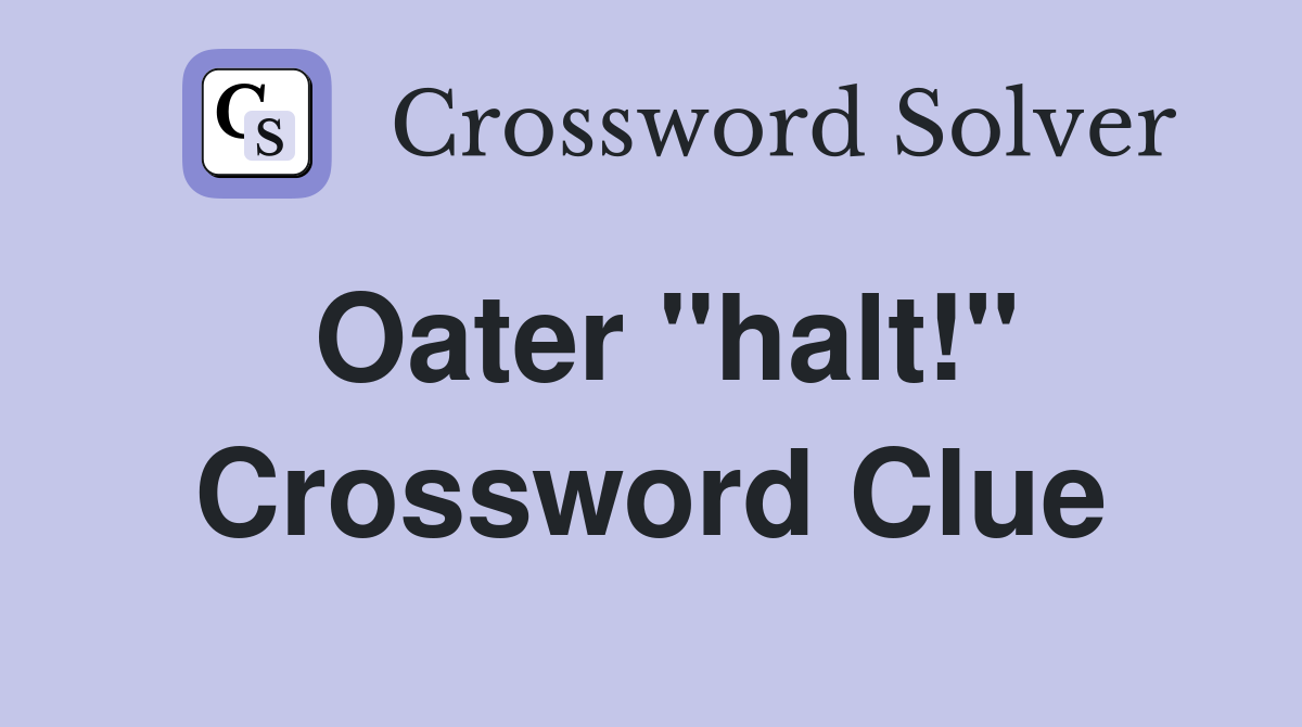 Oater "halt!" Crossword Clue