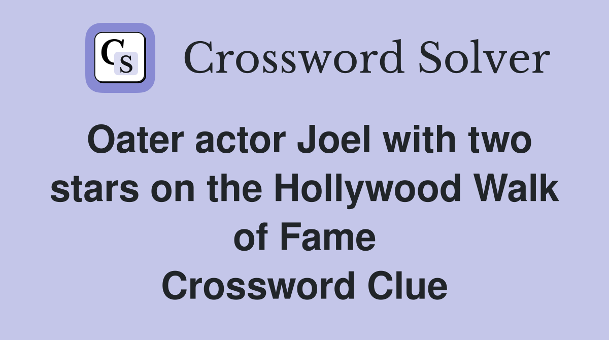 Oater actor Joel with two stars on the Hollywood Walk of Fame Crossword Clue