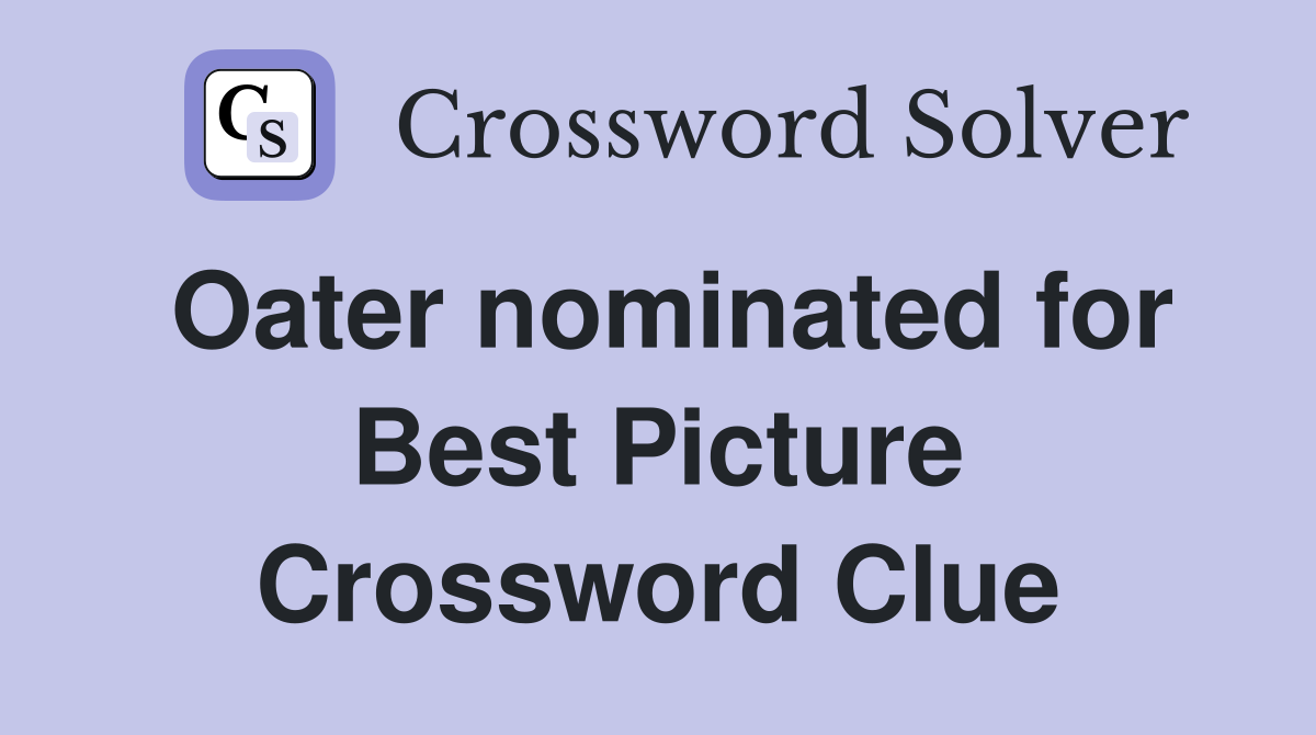 Oater nominated for Best Picture Crossword Clue