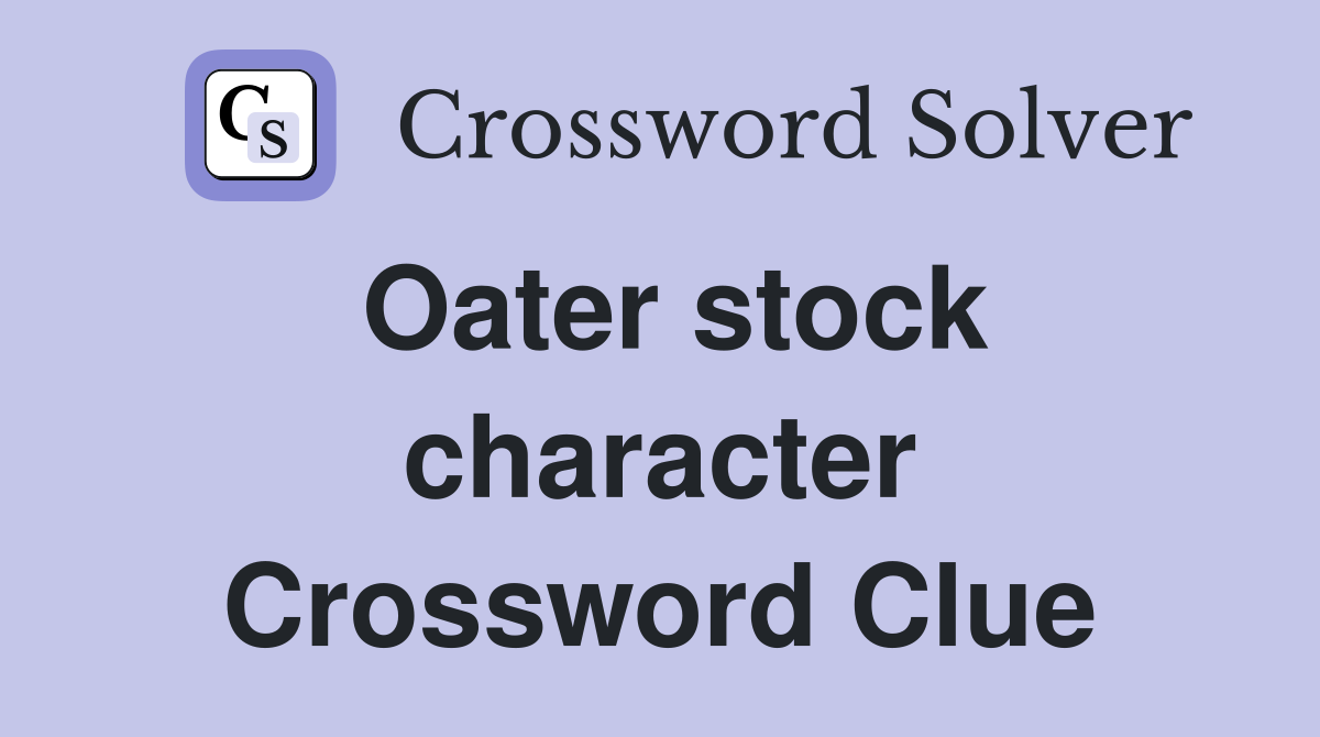 Oater stock character Crossword Clue