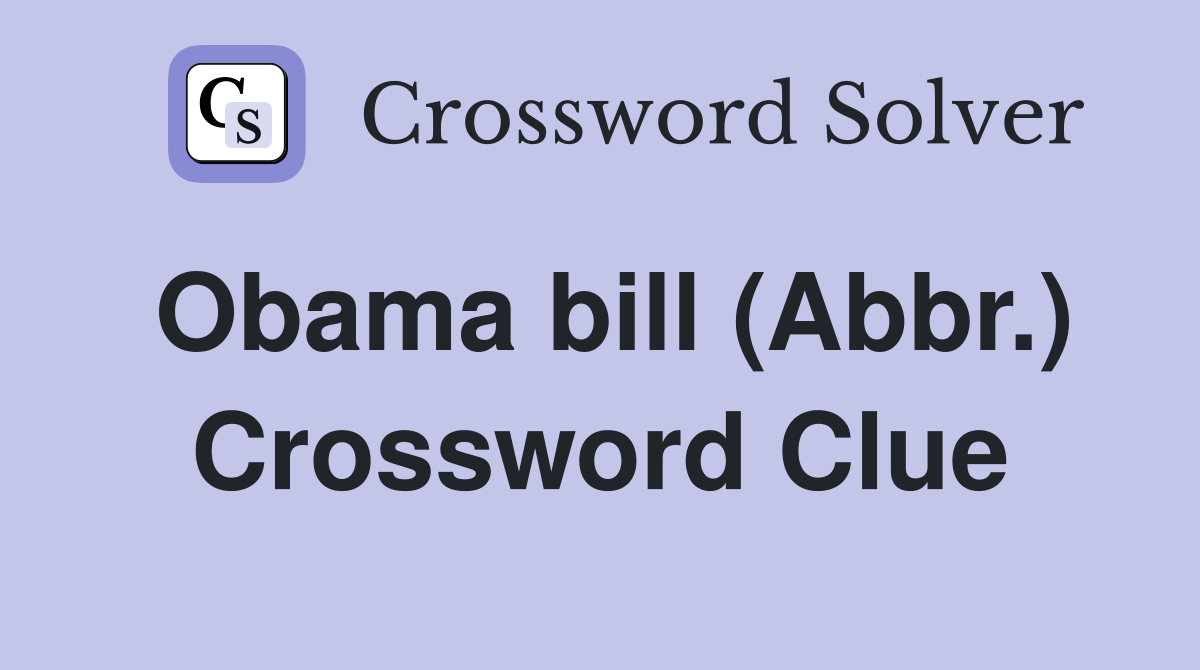 Obama bill (Abbr.) Crossword Clue