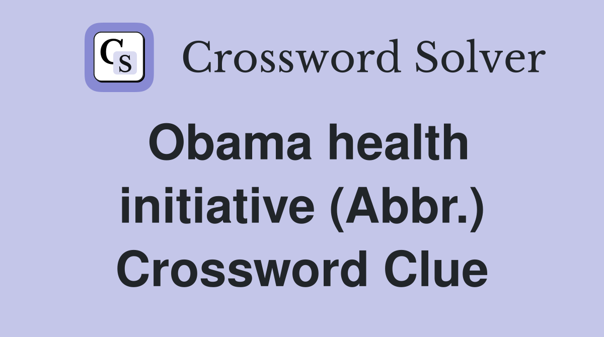 Obama health initiative (Abbr.) Crossword Clue