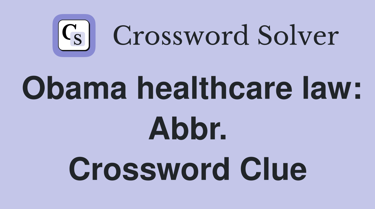 Obama healthcare law: Abbr. Crossword Clue