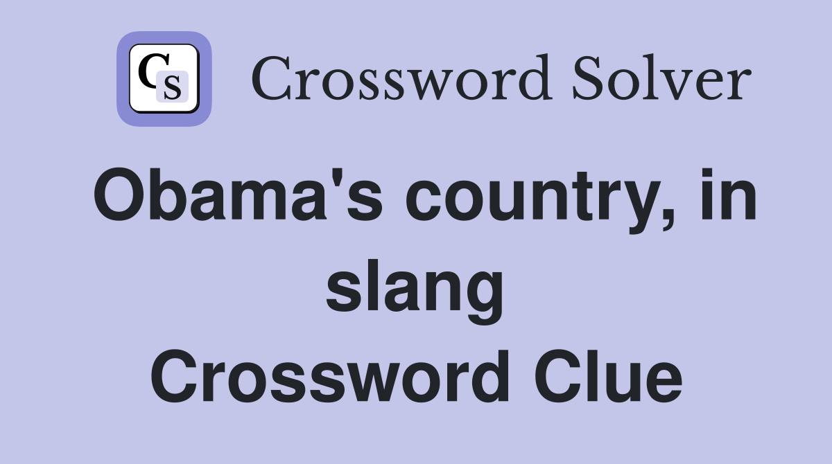 Obama's country, in slang Crossword Clue