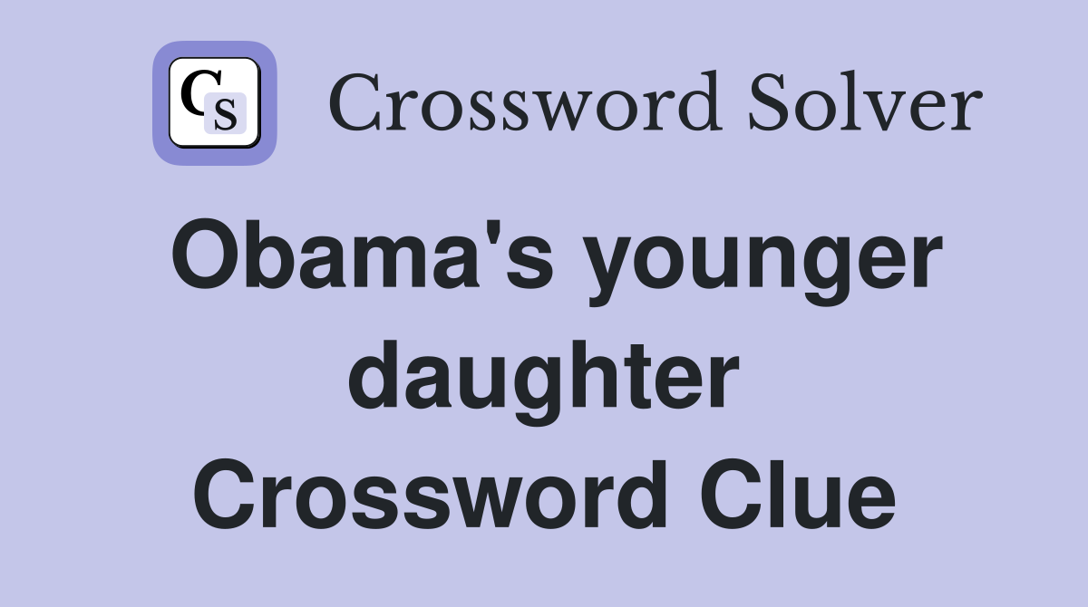 Obama's younger daughter Crossword Clue