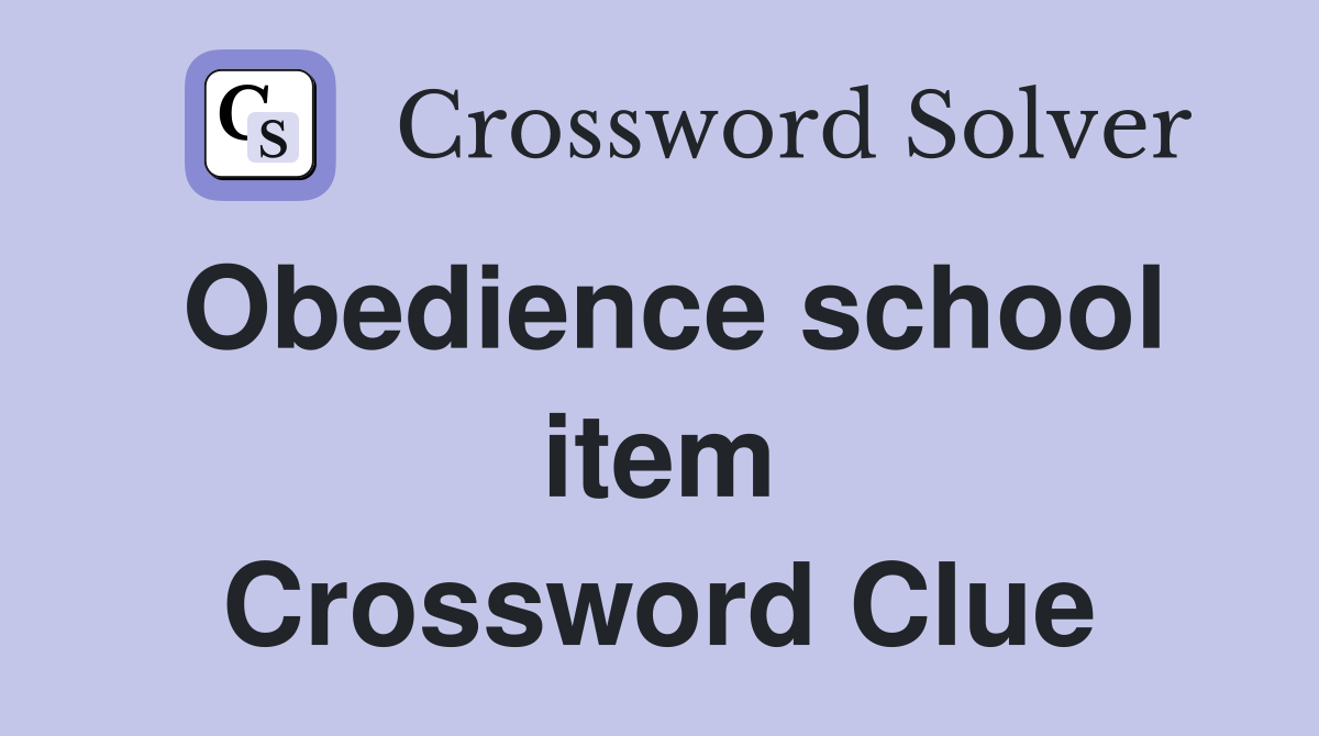 Obedience school item Crossword Clue