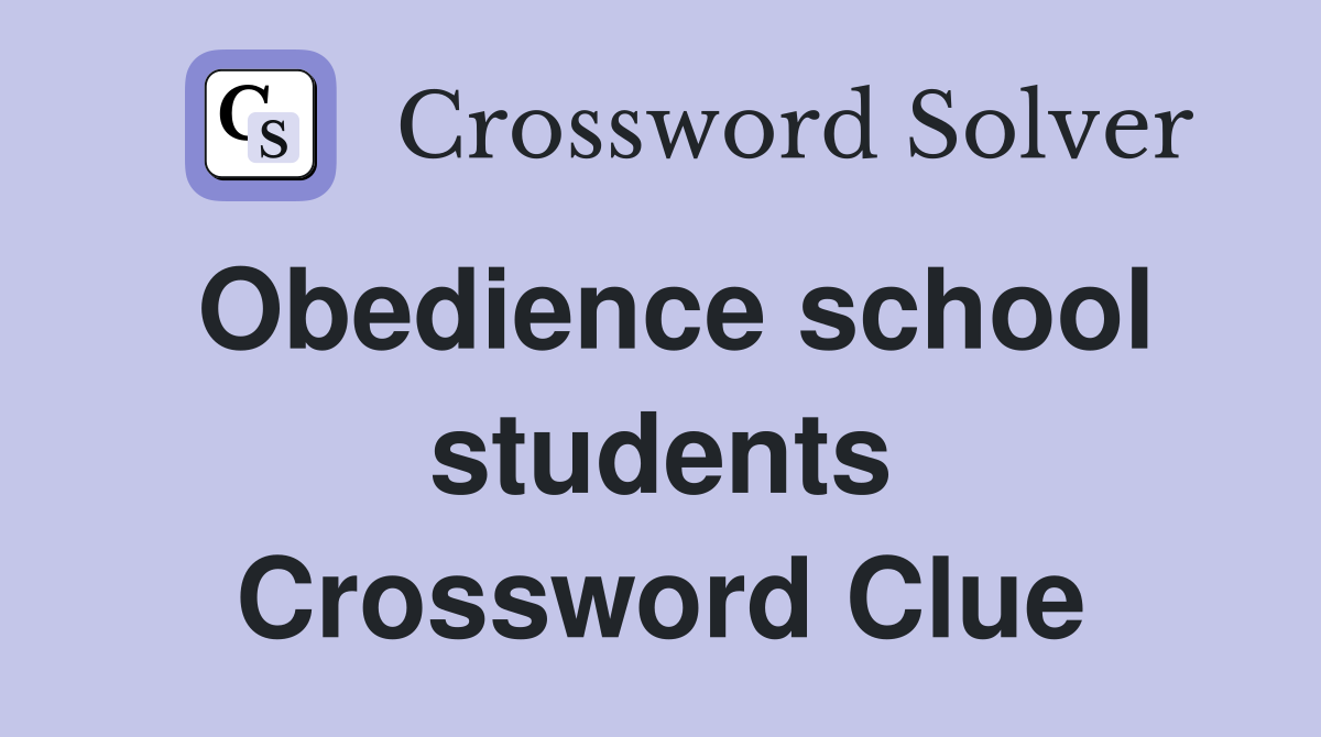 Obedience school students Crossword Clue