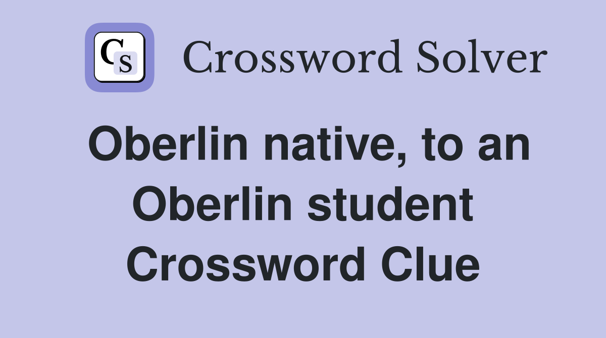 Oberlin native, to an Oberlin student Crossword Clue