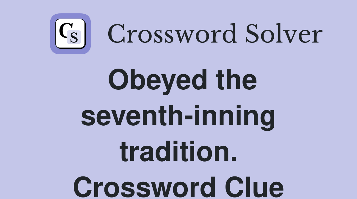 Obeyed the seventh-inning tradition. Crossword Clue