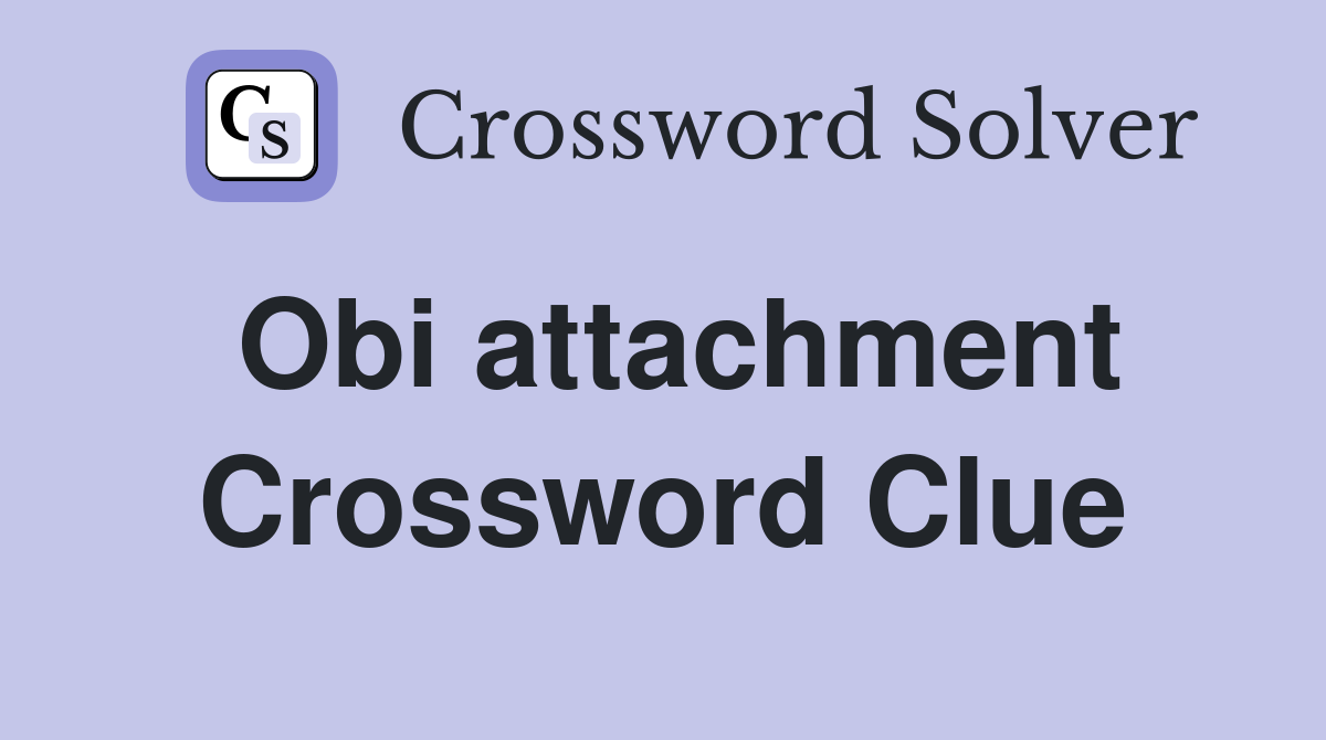 Obi attachment Crossword Clue