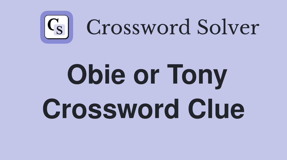 Obie or Tony Crossword Clue