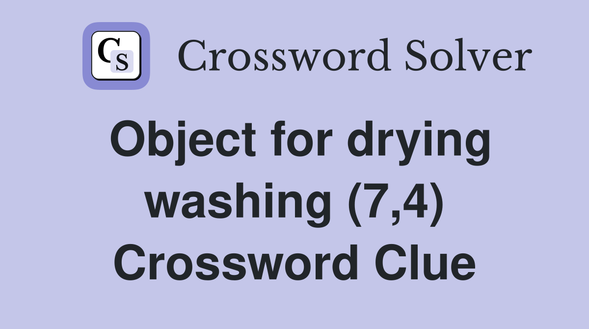Object for drying washing (7,4) Crossword Clue