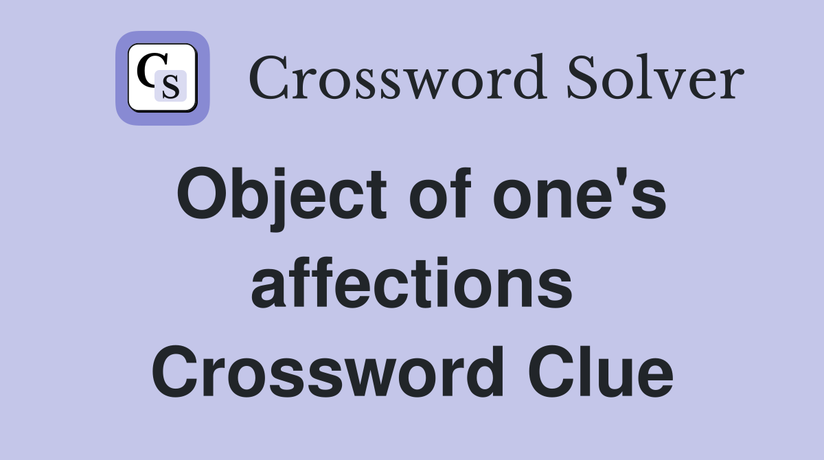 Object of one's affections Crossword Clue