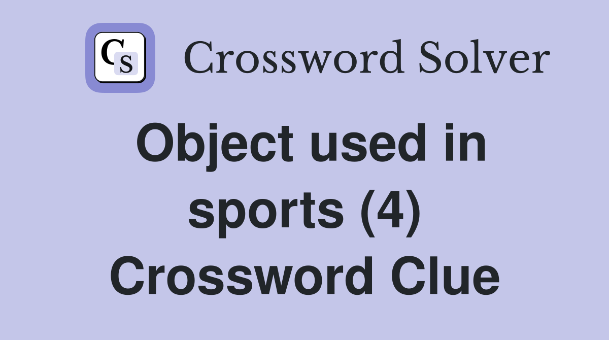 Object used in sports (4) Crossword Clue