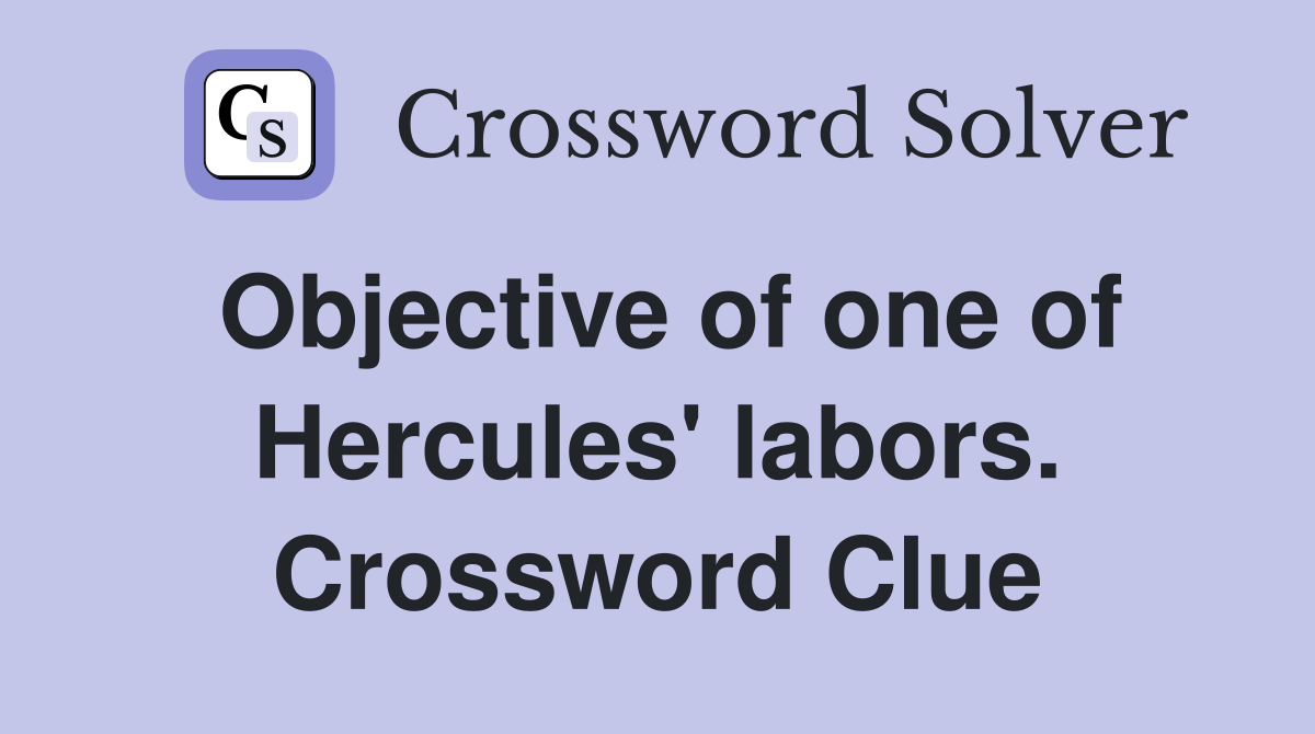 Objective of one of Hercules' labors. Crossword Clue