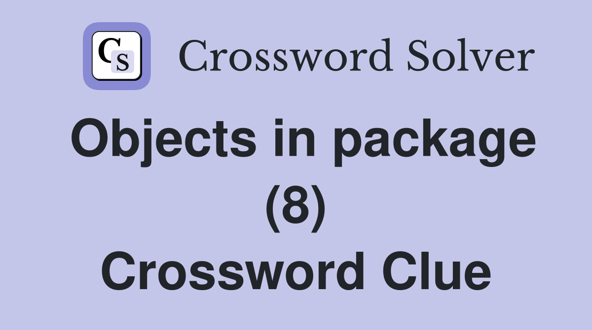 Objects in package (8) Crossword Clue