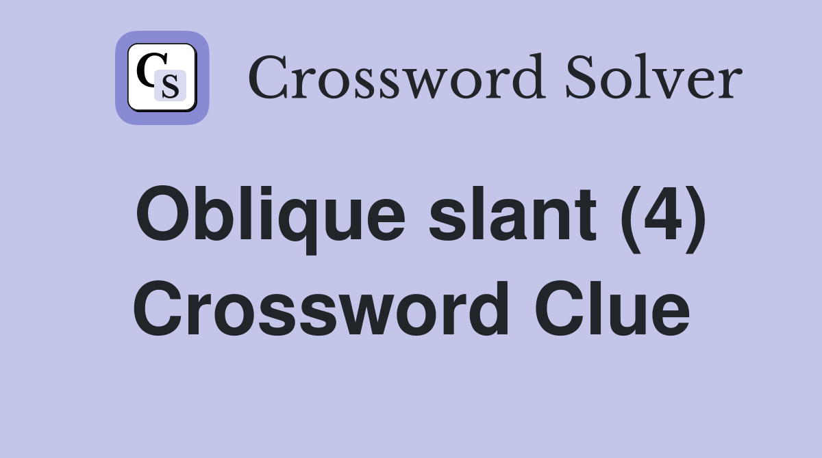 Oblique slant (4) Crossword Clue
