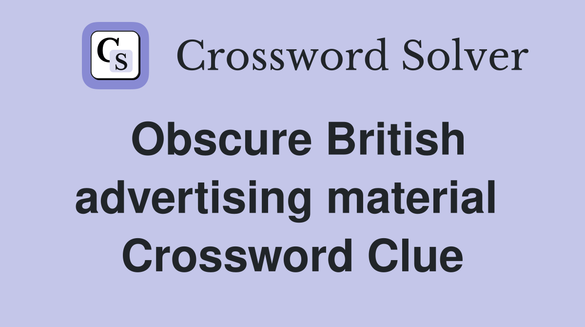 Obscure British advertising material  Crossword Clue
