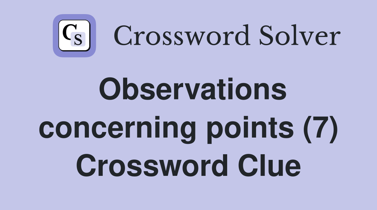 Observations concerning points (7) Crossword Clue