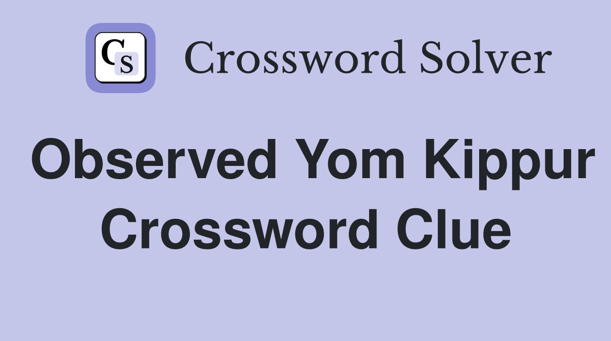 Observed Yom Kippur Crossword Clue