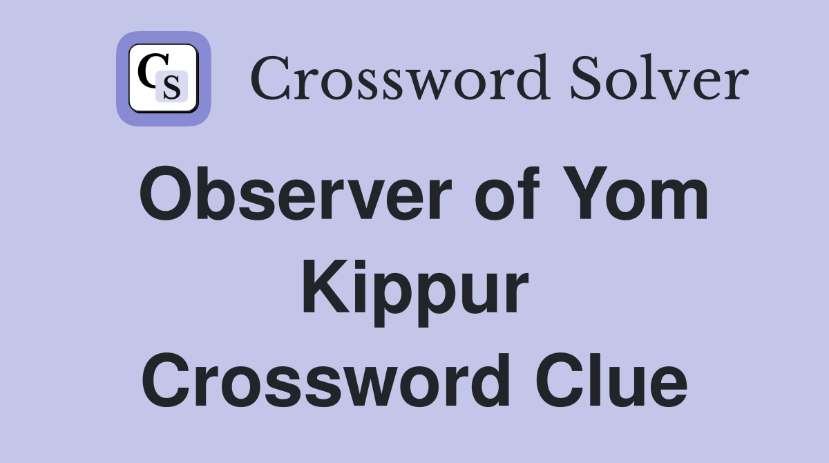 Observer of Yom Kippur Crossword Clue