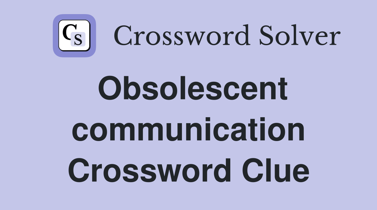 Obsolescent communication Crossword Clue