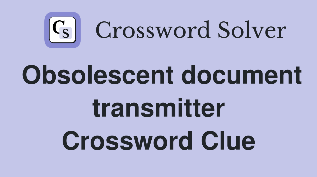 Obsolescent document transmitter Crossword Clue