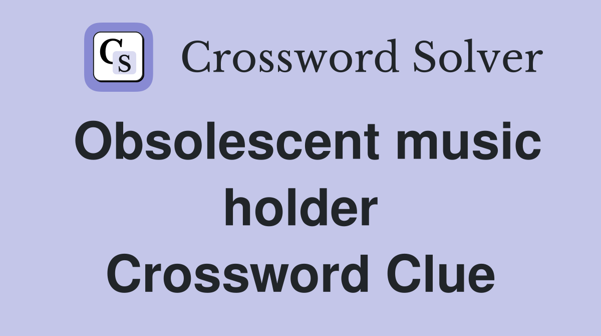 Obsolescent music holder Crossword Clue
