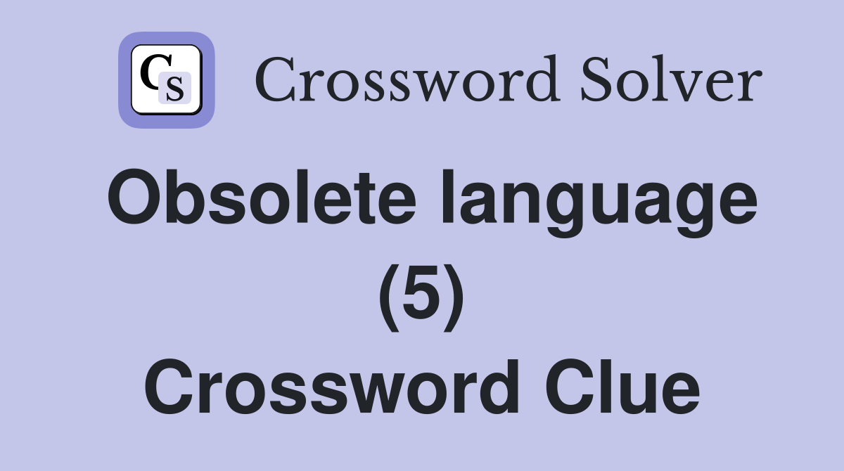 Obsolete language (5) Crossword Clue