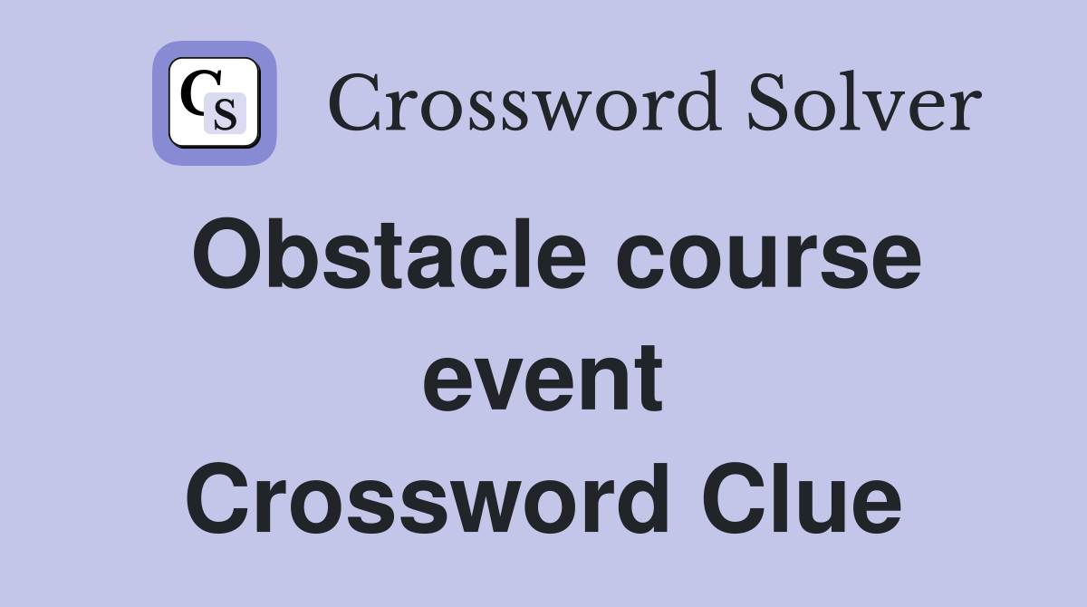 Obstacle course event Crossword Clue