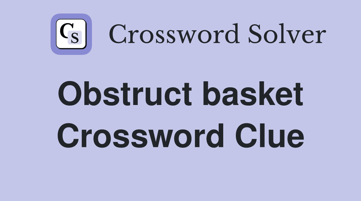 Obstruct basket  Crossword Clue