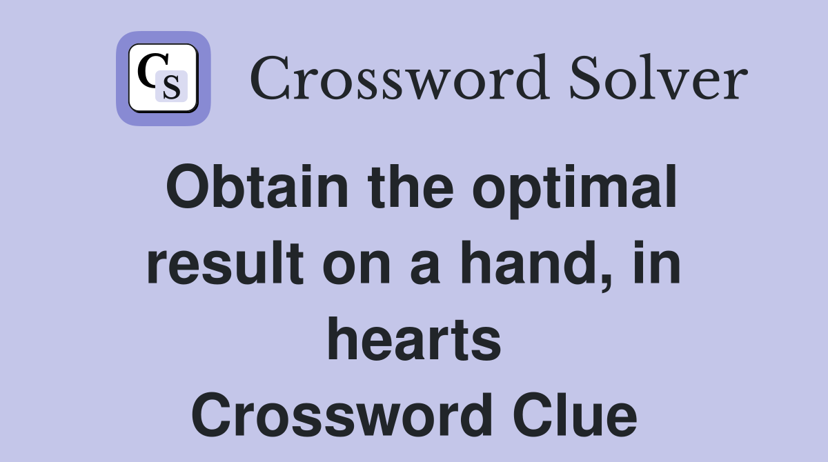 Obtain the optimal result on a hand, in hearts Crossword Clue