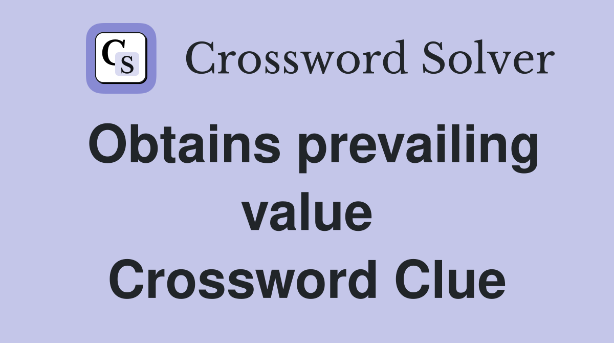 Obtains prevailing value Crossword Clue