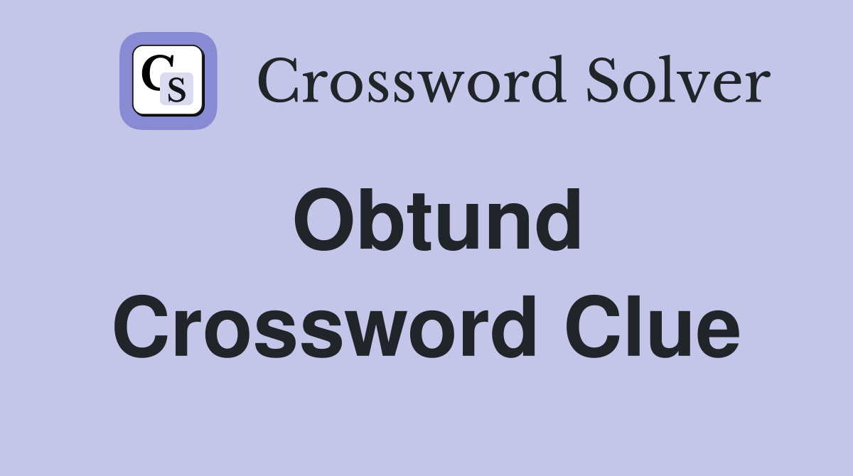 Obtund Crossword Clue
