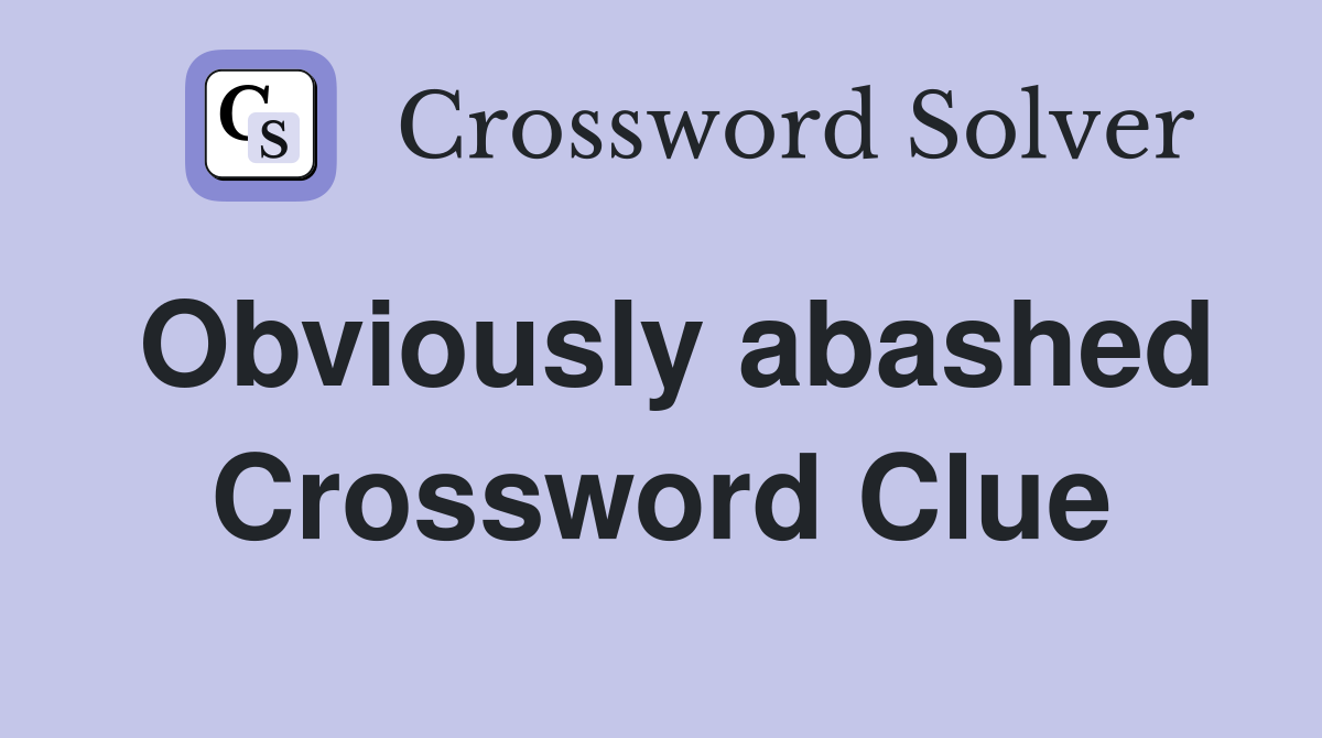 Obviously abashed Crossword Clue