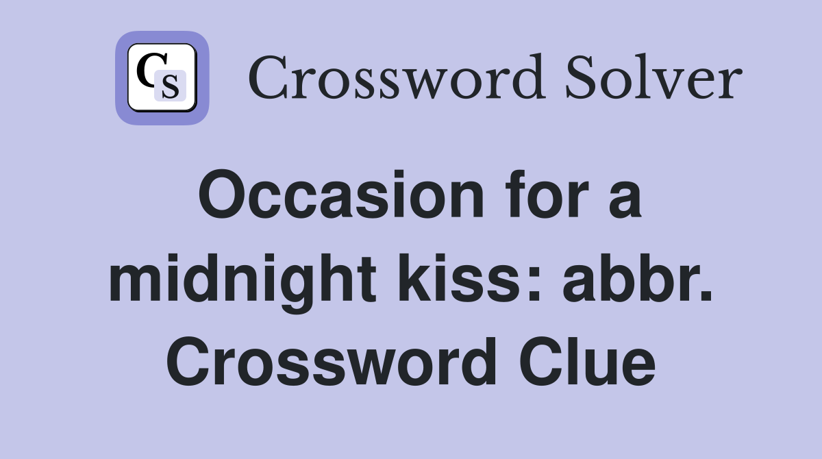 Occasion for a midnight kiss: abbr. Crossword Clue