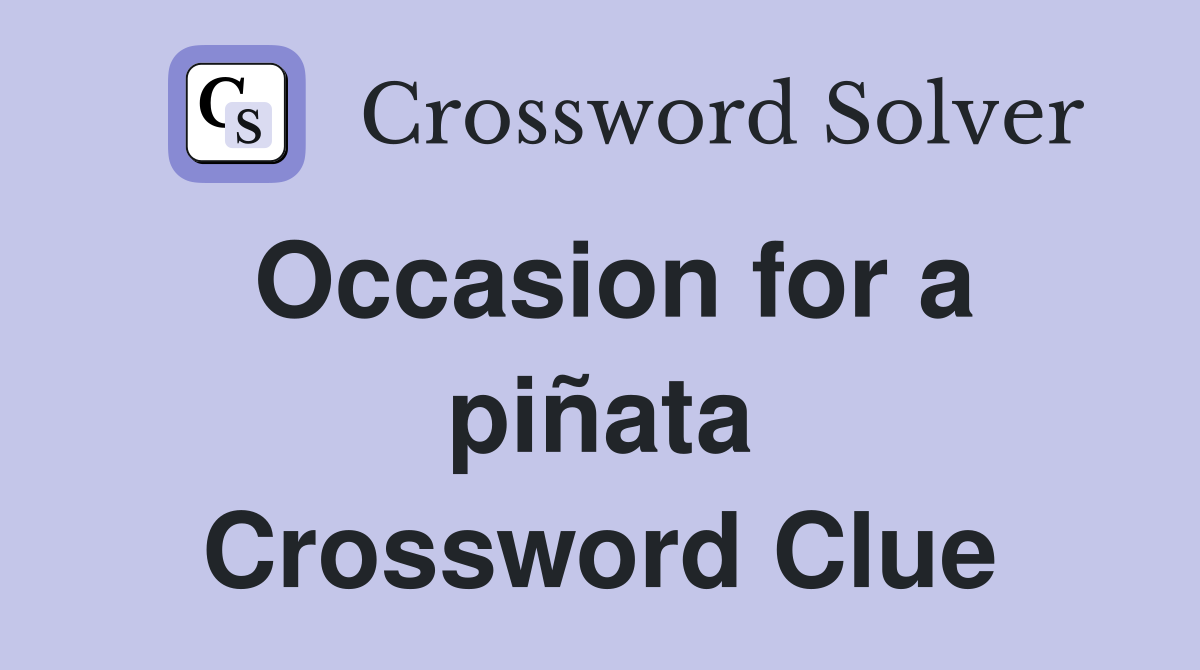 Occasion for a piñata Crossword Clue