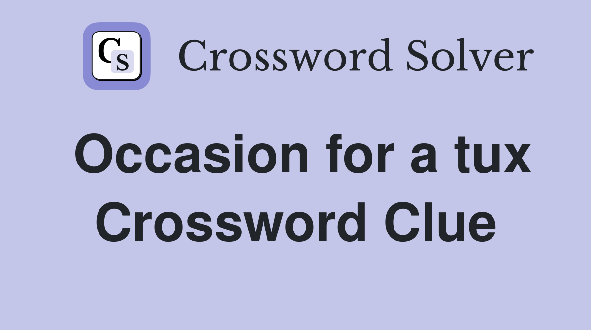 Occasion for a tux Crossword Clue