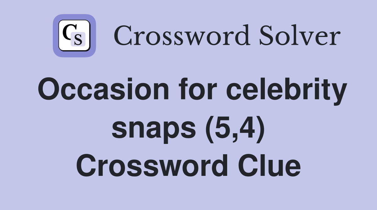 Occasion for celebrity snaps (5,4) Crossword Clue