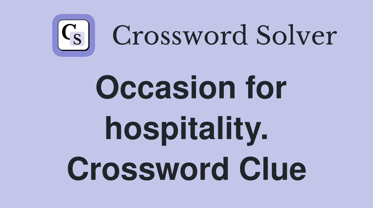 Occasion for hospitality. Crossword Clue